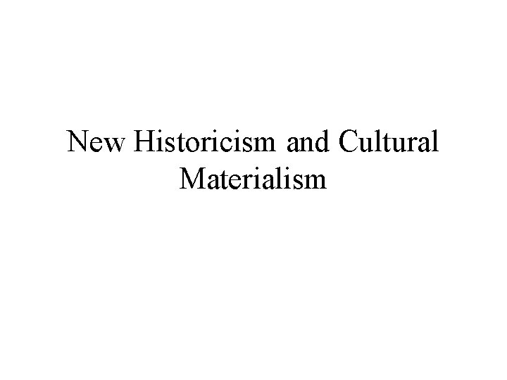 New Historicism and Cultural Materialism 