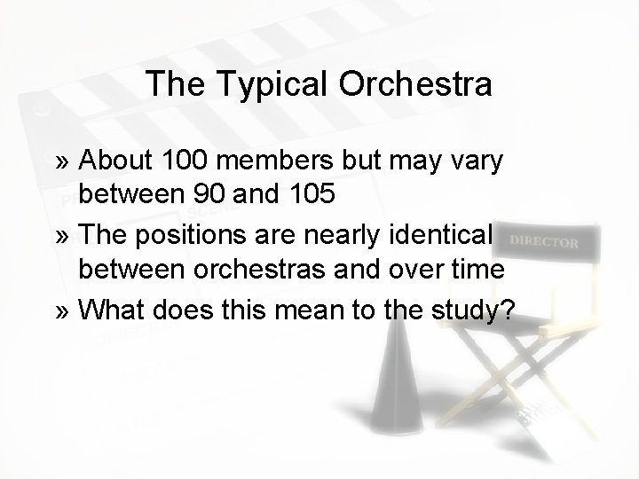 The Typical Orchestra » About 100 members but may vary between 90 and 105