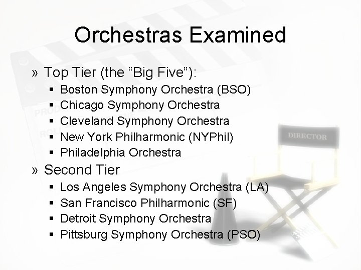 Orchestras Examined » Top Tier (the “Big Five”): § § § Boston Symphony Orchestra