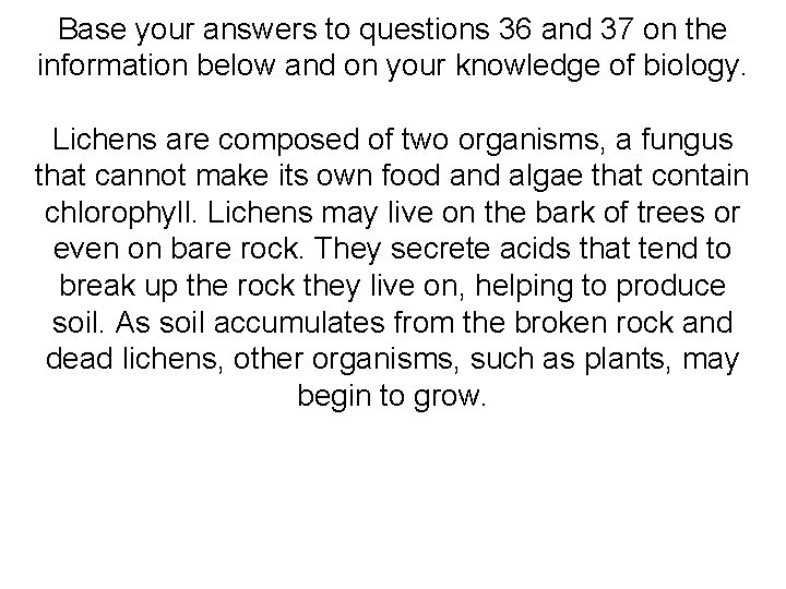 Base your answers to questions 36 and 37 on the information below and on