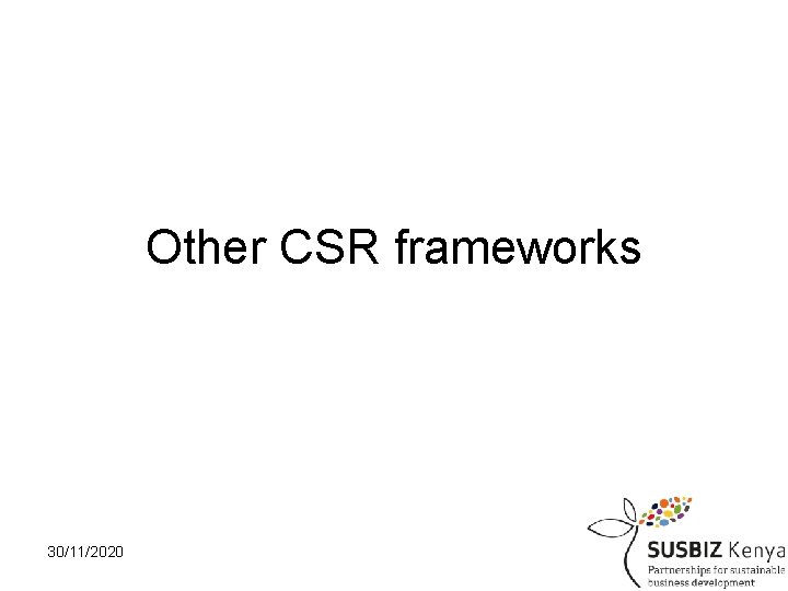 Other CSR frameworks 30/11/2020 14 