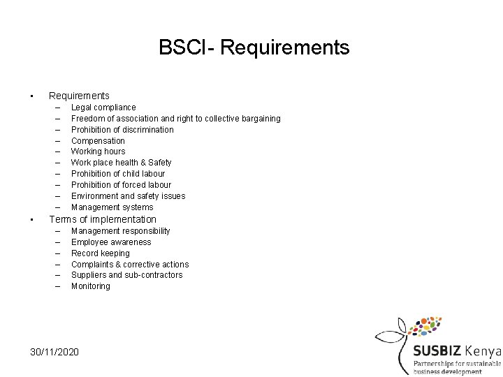 BSCI- Requirements • Requirements – – – – – • Legal compliance Freedom of