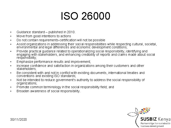 ISO 26000 • • • Guidance standard – published in 2010. Move from good