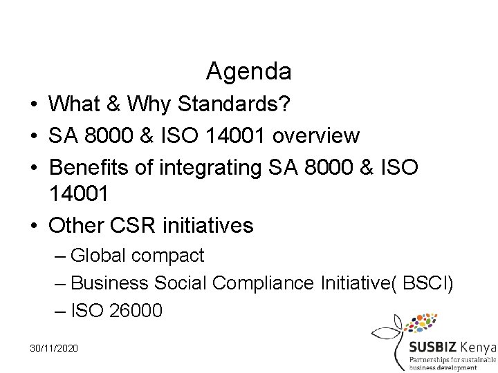 Agenda • What & Why Standards? • SA 8000 & ISO 14001 overview •