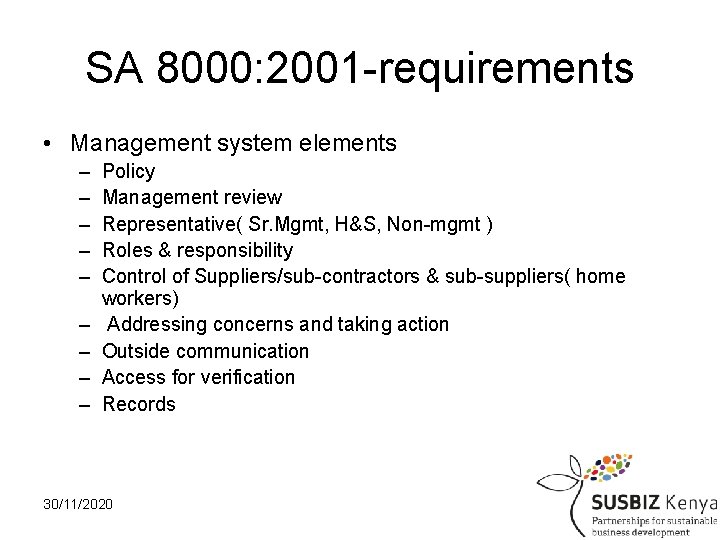 SA 8000: 2001 -requirements • Management system elements – – – – – Policy