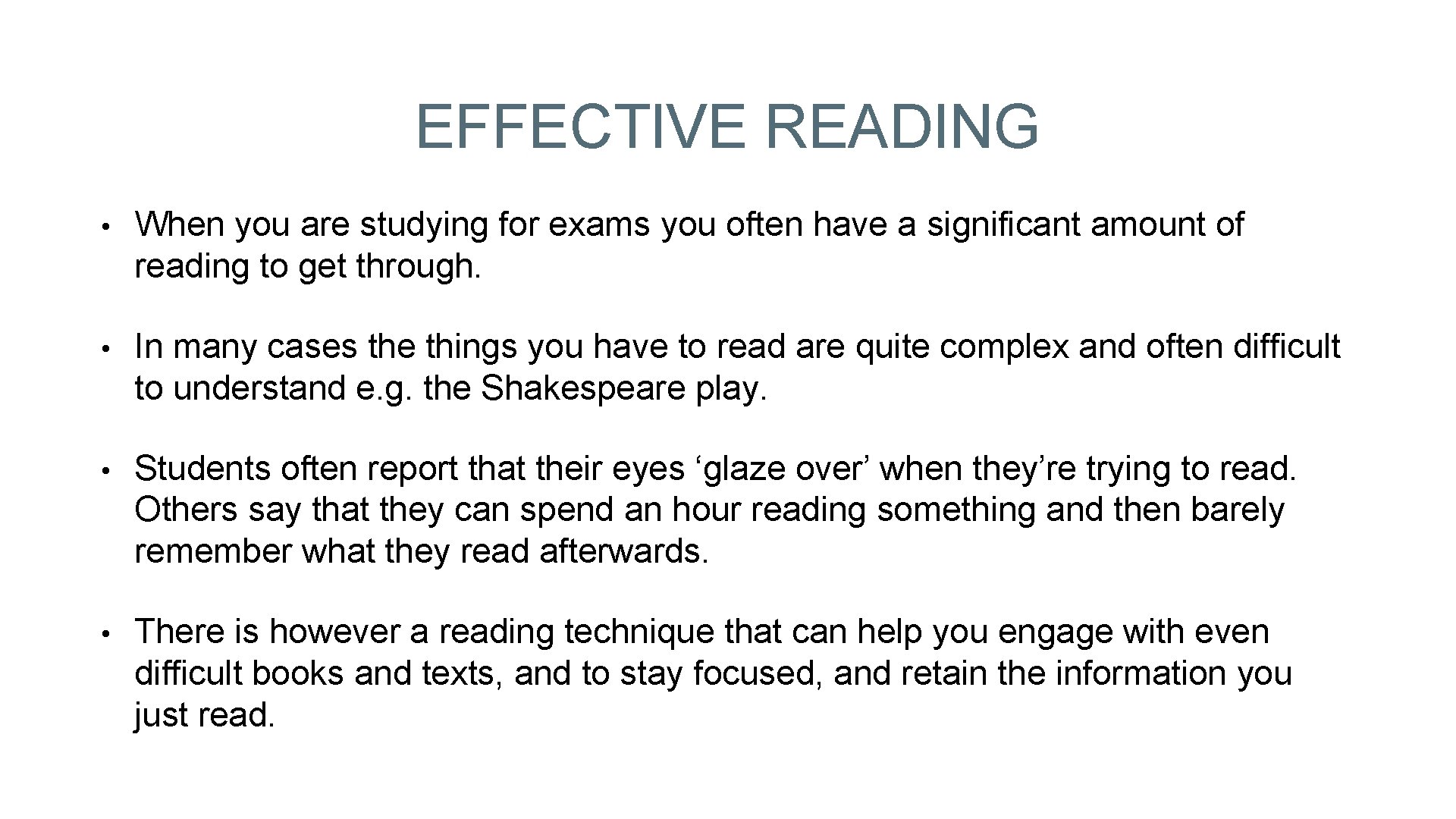 EFFECTIVE READING • When you are studying for exams you often have a significant
