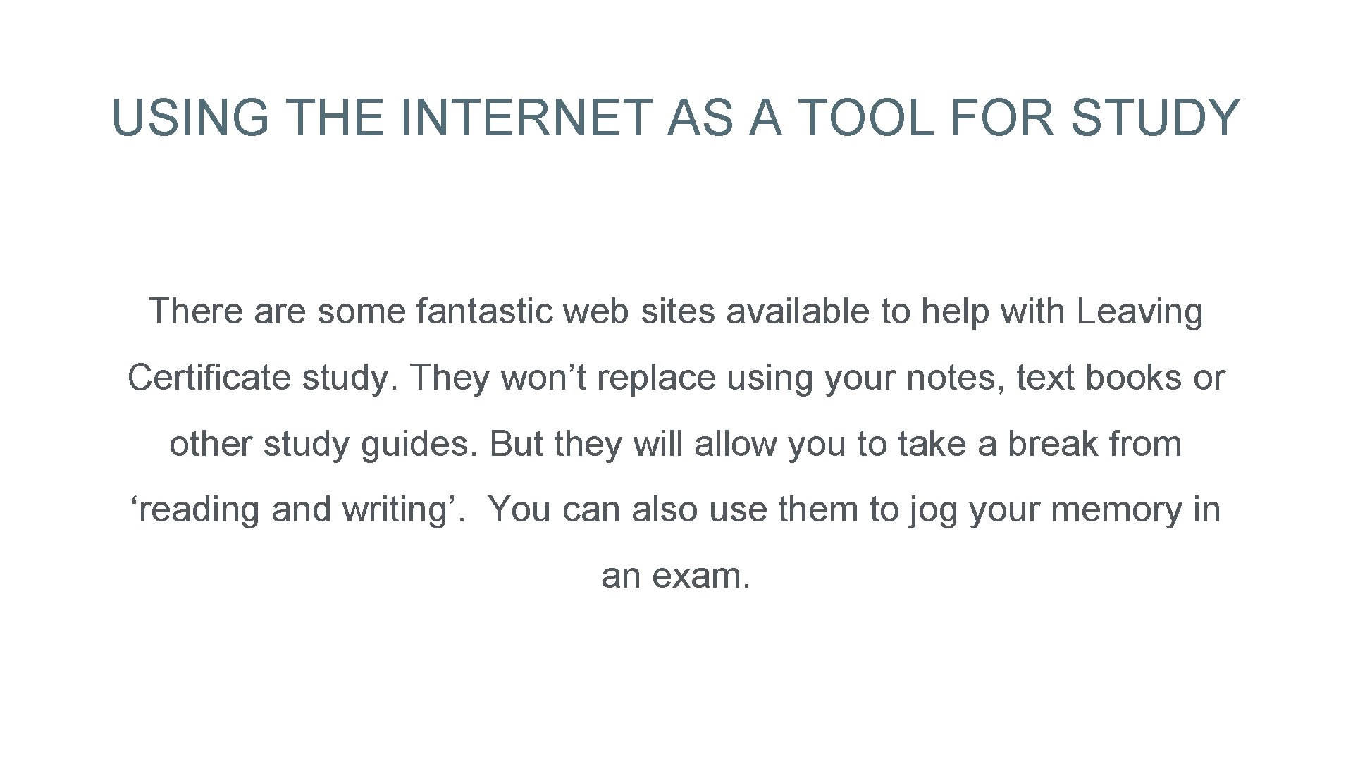 USING THE INTERNET AS A TOOL FOR STUDY There are some fantastic web sites