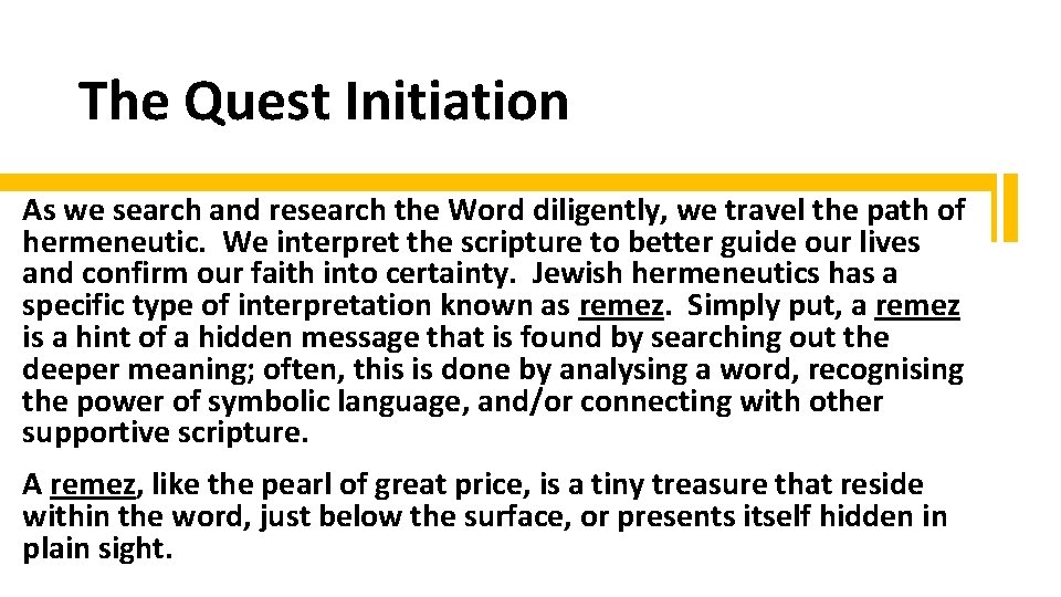 The Quest Initiation As we search and research the Word diligently, we travel the The Quest Initiation As we search and research the Word diligently, we travel the