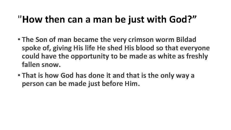 "How then can a man be just with God? ” • The Son of