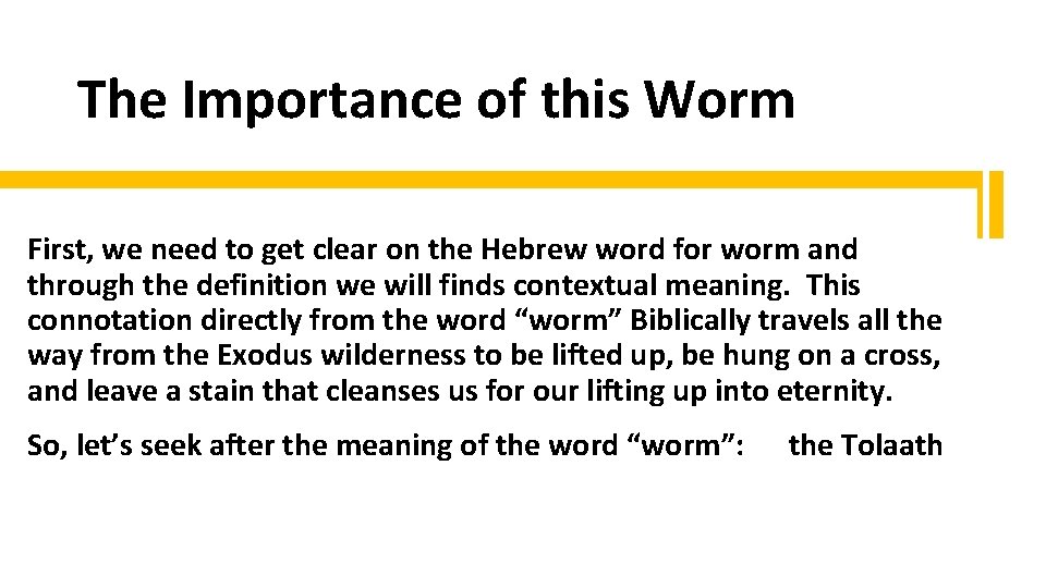 The Importance of this Worm First, we need to get clear on the Hebrew
