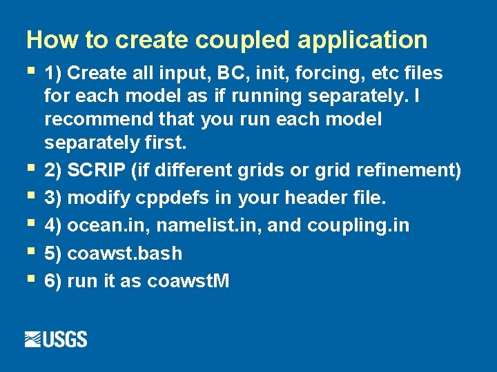 How to create coupled application § 1) Create all input, BC, init, forcing, etc