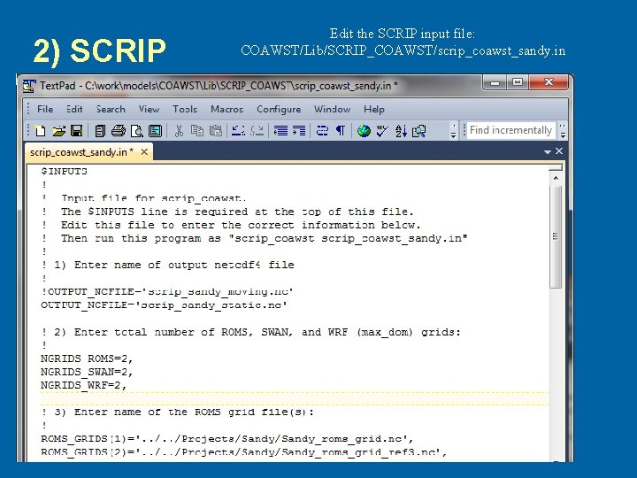 2) SCRIP Edit the SCRIP input file: COAWST/Lib/SCRIP_COAWST/scrip_coawst_sandy. in 