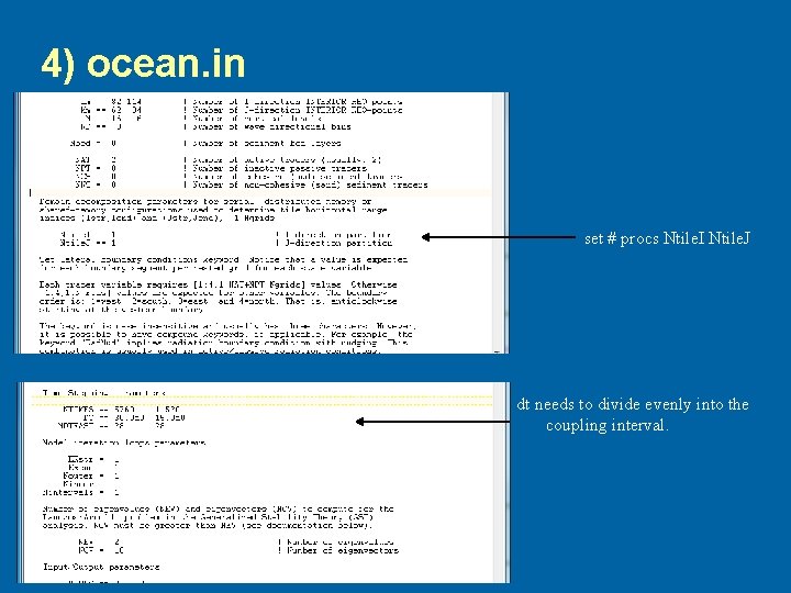 4) ocean. in set # procs Ntile. I Ntile. J Model dt needs to