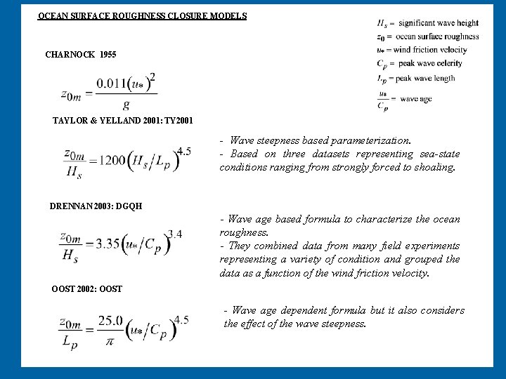 OCEAN SURFACE ROUGHNESS CLOSURE MODELS CHARNOCK 1955 TAYLOR & YELLAND 2001: TY 2001 -