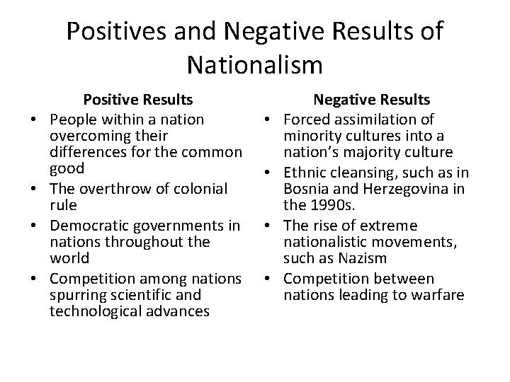Positives and Negative Results of Nationalism • • Positive Results People within a nation