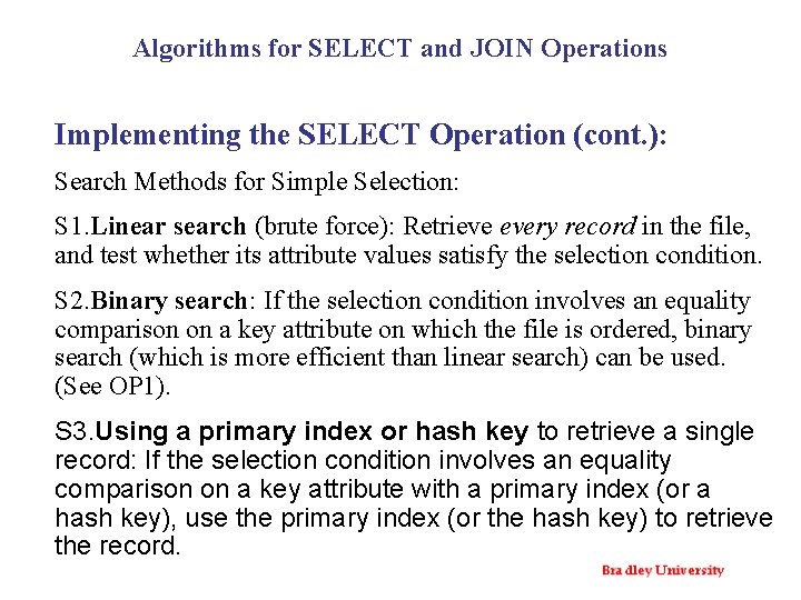 Algorithms for SELECT and JOIN Operations Implementing the SELECT Operation (cont. ): Search Methods