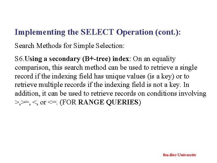 Implementing the SELECT Operation (cont. ): Search Methods for Simple Selection: S 6. Using