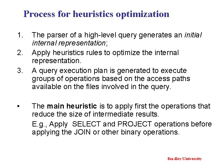 Process for heuristics optimization 1. 2. 3. • The parser of a high-level query