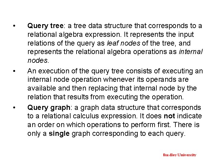  • • • Query tree: a tree data structure that corresponds to a