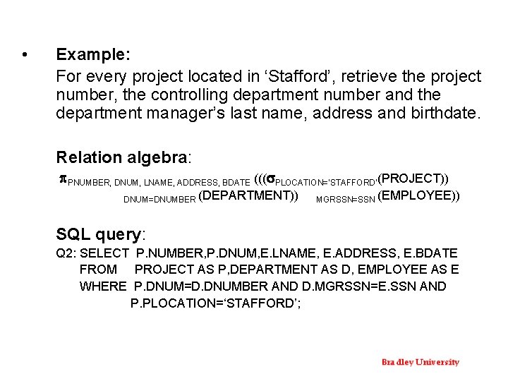  • Example: For every project located in ‘Stafford’, retrieve the project number, the