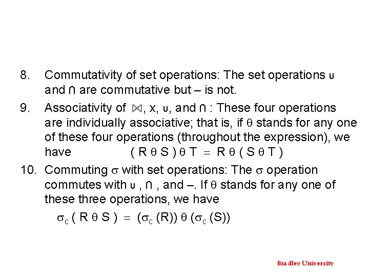 8. Commutativity of set operations: The set operations υ and ∩ are commutative but