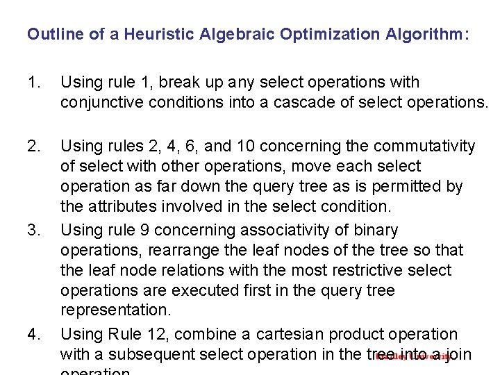 Outline of a Heuristic Algebraic Optimization Algorithm: 1. Using rule 1, break up any