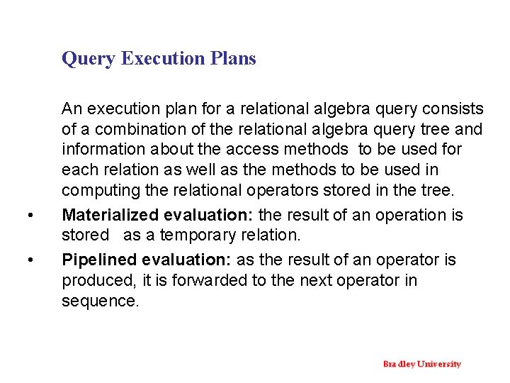 Query Execution Plans • • An execution plan for a relational algebra query consists