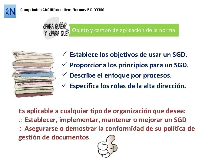 Comprimido ARCHIformativo: Normas ISO 30300 Objeto y campo de aplicación de la norma ü