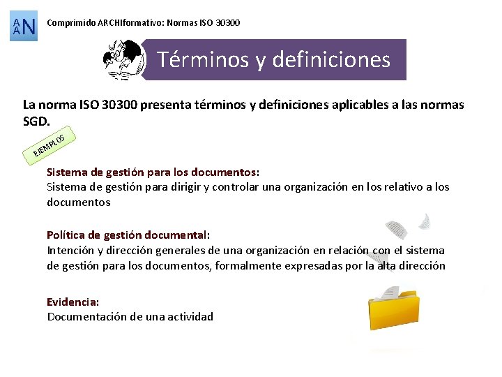 Comprimido ARCHIformativo: Normas ISO 30300 Términos y definiciones La norma ISO 30300 presenta términos