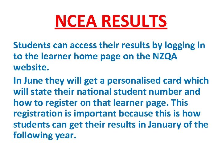 NCEA RESULTS Students can access their results by logging in to the learner home NCEA RESULTS Students can access their results by logging in to the learner home