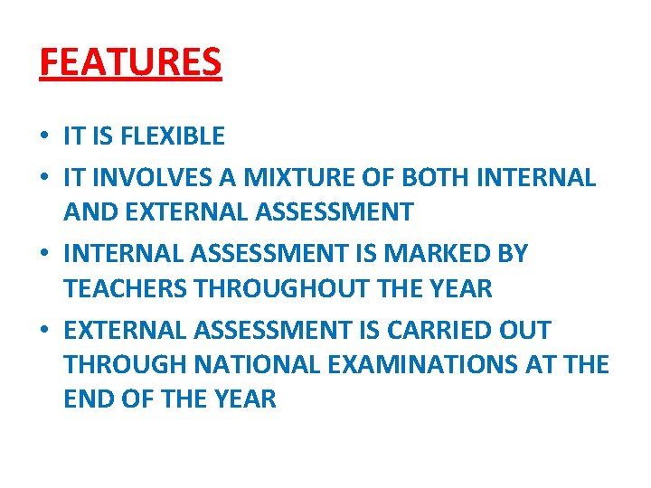 FEATURES • IT IS FLEXIBLE • IT INVOLVES A MIXTURE OF BOTH INTERNAL AND FEATURES • IT IS FLEXIBLE • IT INVOLVES A MIXTURE OF BOTH INTERNAL AND