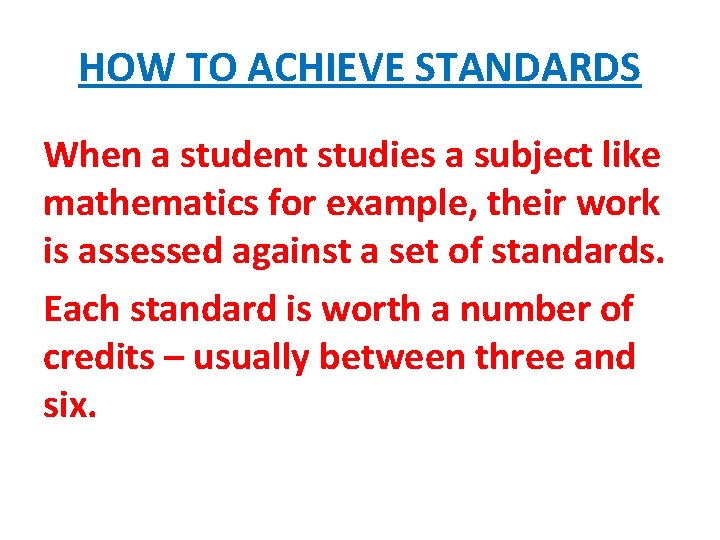 HOW TO ACHIEVE STANDARDS When a student studies a subject like mathematics for example, HOW TO ACHIEVE STANDARDS When a student studies a subject like mathematics for example,