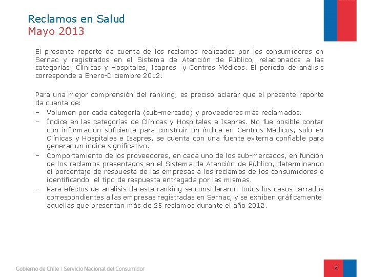 Reclamos en Salud Mayo 2013 El presente reporte da cuenta de los reclamos realizados