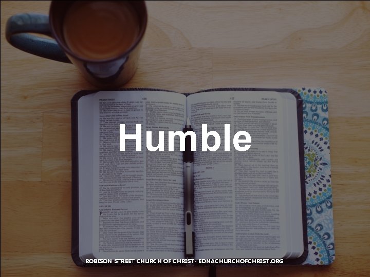 Humble ROBISON STREET CHURCH OF CHRIST- EDNACHURCHOFCHRIST. ORG 