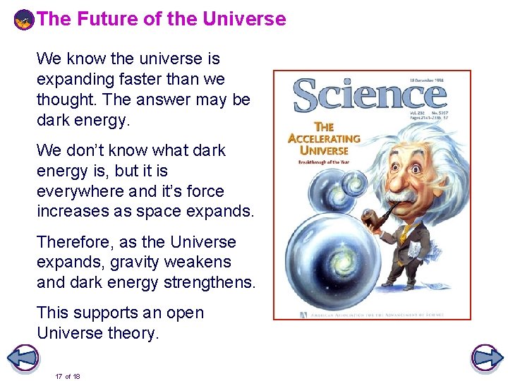 The Future of the Universe We know the universe is expanding faster than we