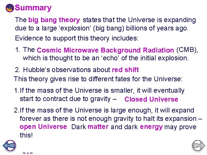 Summary The big-bang theory states that the Universe is expanding due to a large