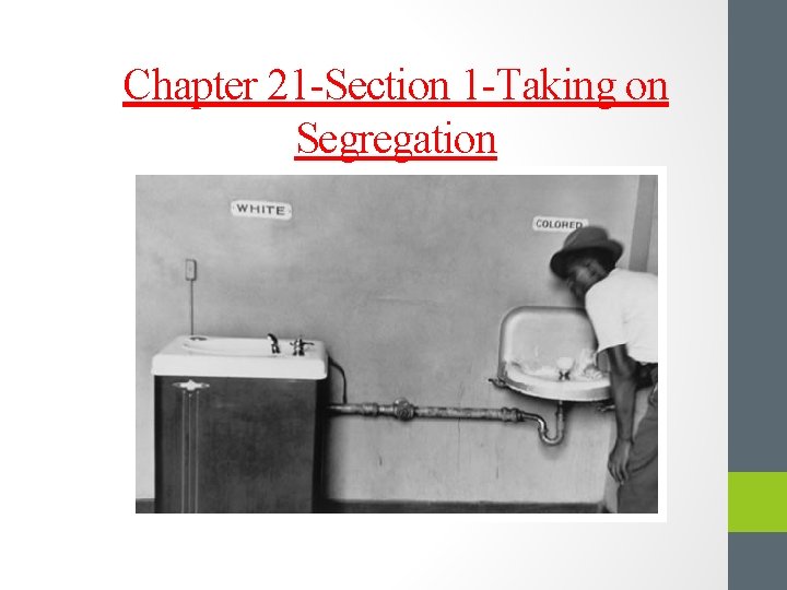 Chapter 21 -Section 1 -Taking on Segregation 