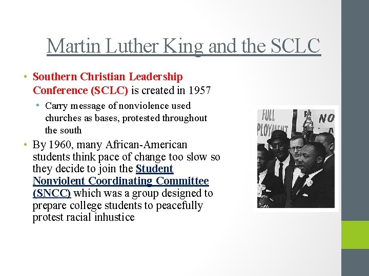 Martin Luther King and the SCLC • Southern Christian Leadership Conference (SCLC) is created