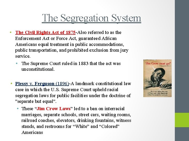 The Segregation System • The Civil Rights Act of 1875 -Also referred to as