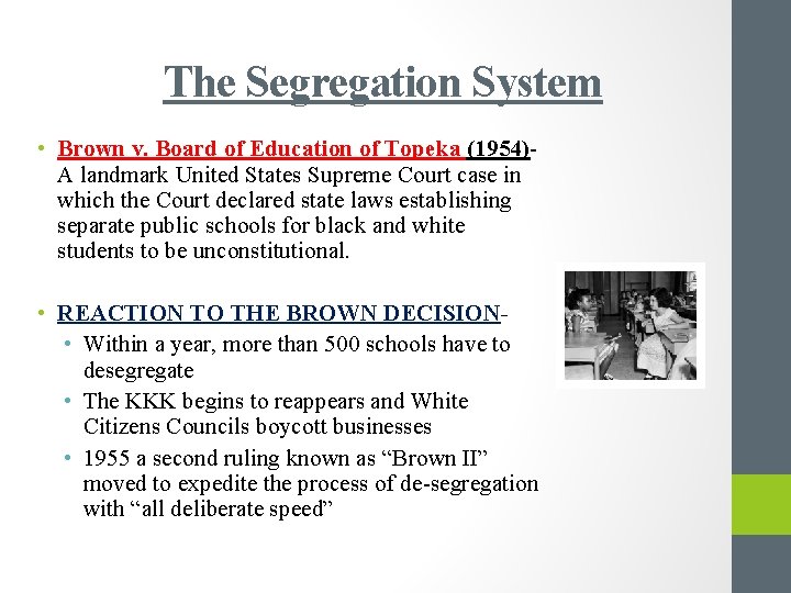 The Segregation System • Brown v. Board of Education of Topeka (1954)A landmark United