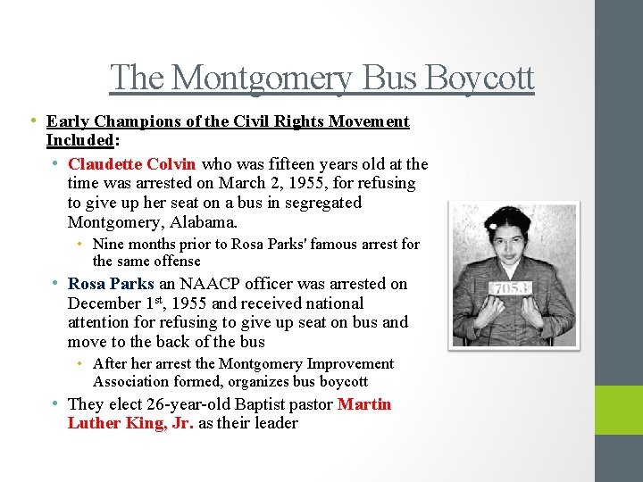 The Montgomery Bus Boycott • Early Champions of the Civil Rights Movement Included: •