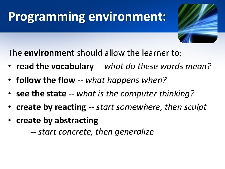 Programming environment: The environment should allow the learner to: • read the vocabulary --