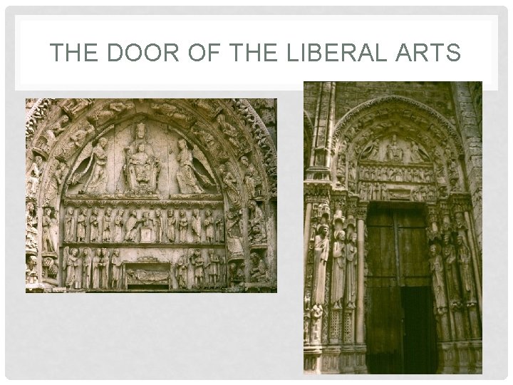 THE DOOR OF THE LIBERAL ARTS THE DOOR OF THE LIBERAL ARTS