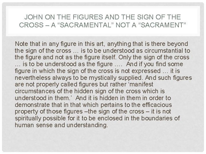 JOHN ON THE FIGURES AND THE SIGN OF THE CROSS – A “SACRAMENTAL” NOT JOHN ON THE FIGURES AND THE SIGN OF THE CROSS – A “SACRAMENTAL” NOT