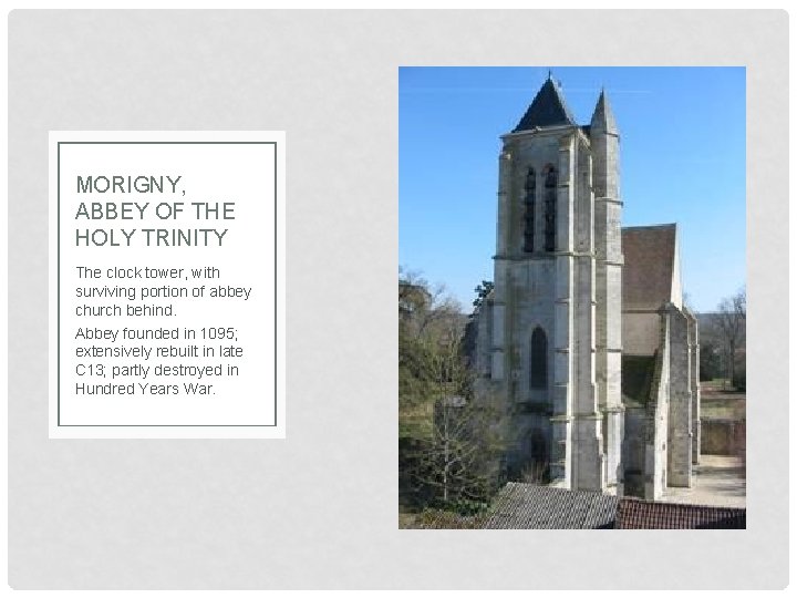 MORIGNY, ABBEY OF THE HOLY TRINITY The clock tower, with surviving portion of abbey MORIGNY, ABBEY OF THE HOLY TRINITY The clock tower, with surviving portion of abbey
