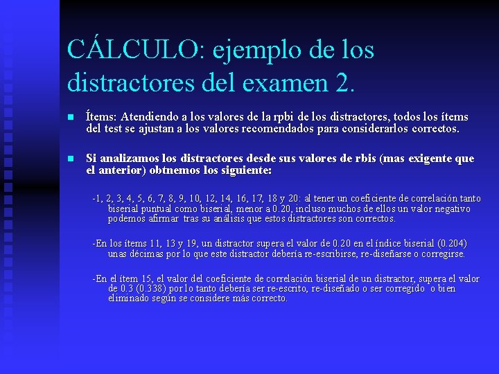 CÁLCULO: ejemplo de los distractores del examen 2. n Ítems: Atendiendo a los valores