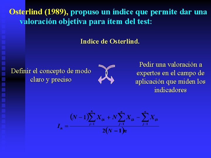 Osterlind (1989), propuso un índice que permite dar una valoración objetiva para ítem del
