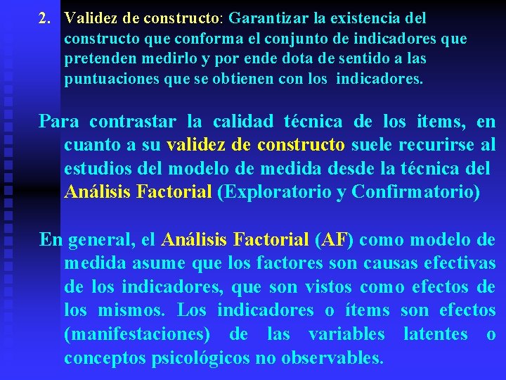 2. Validez de constructo: Garantizar la existencia del constructo que conforma el conjunto de