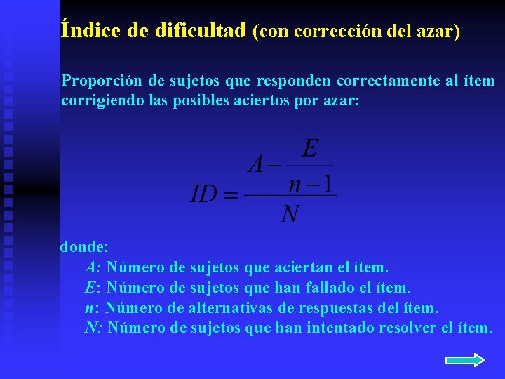 Índice de dificultad (con corrección del azar) Proporción de sujetos que responden correctamente al