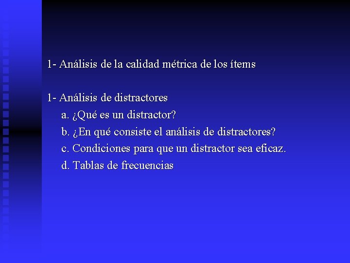 1 - Análisis de la calidad métrica de los ítems 1 - Análisis de